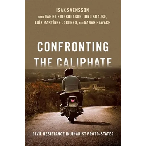 Confronting the Caliphate: Civil Resistance in Jihadist Proto-States