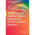 Mindfulness and Buddhist-Derived Approaches in Mental Health and Addiction