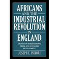 Africans and the Industrial Revolution in England: A Study in International Trade and Economic Development