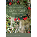 Belvidere: A Plantation Memory, Commemorative Edition