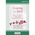Coping with BPD: DBT and CBT Skills to Soothe the Symptoms of Borderline Personality Disorder (16pt Large Print Edition)