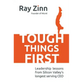 Tough Things First: Leadership Lessons from Silicon Valley's Longest Serving CEO