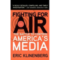 Fighting for Air: The Battle to Control America's Media