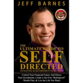 The Ultimate Guide to Self-Directed Investing & Retirement Planning: How to Take control of Your Financial Future, Self-Direct Your Investments, Creat