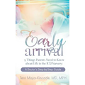 Early Arrival: 9 Things Parents Need to Know About Life in the ICU Nursery A Doctor's Step-by-Step Guide