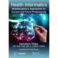 Health Informatics: Multidisciplinary Approaches for Current and Future Professionals