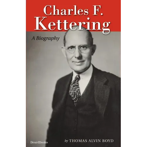 Charles F. Kettering: A Biography