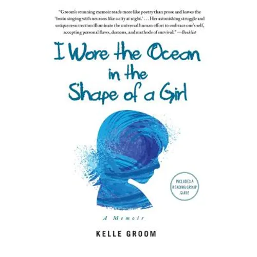I Wore the Ocean in the Shape of a Girl: A Memoir