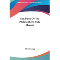 Sun Book Or The Philosopher's Vade Mecum