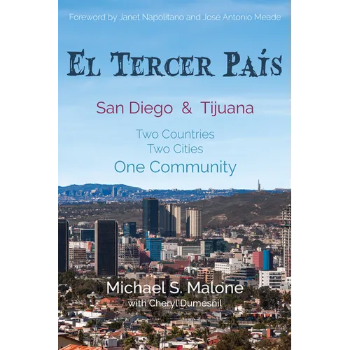 El Tercer País: San Diego & Tijuana: Two Countries, Two Cities, One Community