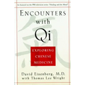 Encounters with Qi: Exploring Chinese Medicine, Updated and Revised