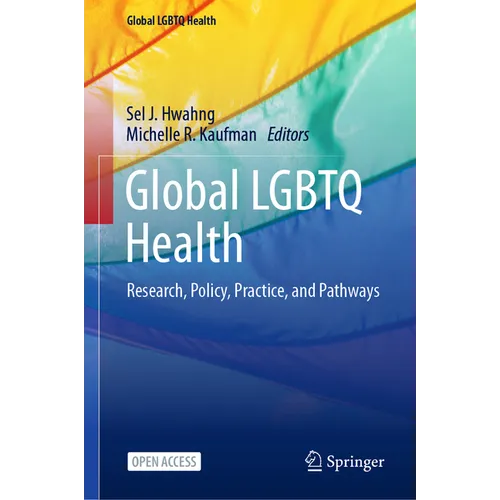 Global LGBTQ Health: Research, Policy, Practice, and Pathways