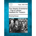 The Weekly Entertainer - Trial of James Hadfield for Treason