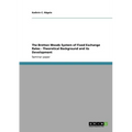 The Bretton Woods System of Fixed Exchange Rates - Theoretical Background and its Development