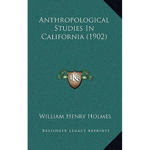 Anthropological Studies In California (1902)