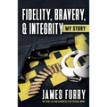Fidelity, Bravery, & Integrity: My Story: The True Life and Career of a FBI Special Agent