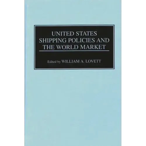 United States Shipping Policies and the World Market