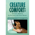 Creature Comfort: Veterinary Medicine for Pet Lovers and Future Doctors