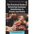 The Practical Guide to Achieving Customer Satisfaction in Events and Hotels