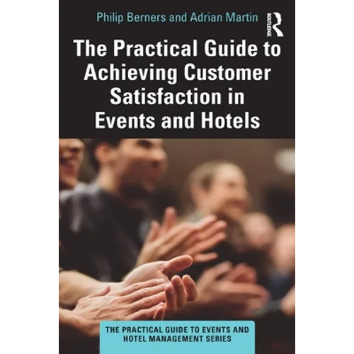 The Practical Guide to Achieving Customer Satisfaction in Events and Hotels