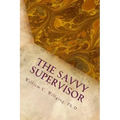 The Savvy Supervisor: Helping Employees Manage Themselves