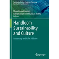 Handloom Sustainability and Culture: Artisanship and Value Addition