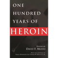 One Hundred Years of Heroin