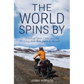 The World Spins By: A Gift of Time, Love, and the Long Bike Ride Back to Myself