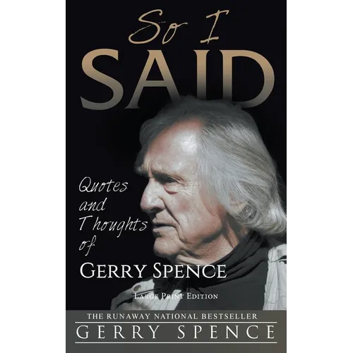 So I Said (LARGE PRINT): Quotes and Thoughts of Gerry Spence