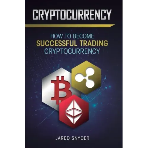 Cryptocurrency: How to Become Successful Trading Cryptocurrency