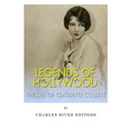 Legends of Hollywood: The Life Claudette Colbert