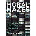 Moral Mazes: The World of Corporate Managers