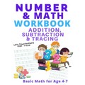 Number and Math Workbook; Addition, Subtraction and Tracing: Basic Math for Age 4-7