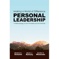 Making a World of Difference. Personal Leadership: A Methodology of Two Principles and Six Practices
