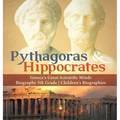 Pythagoras & Hippocrates Greece's Great Scientific Minds Biography 5th Grade Children's Biographies