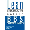 Lean Behavior-Based Safety: BBS for Today's Realities