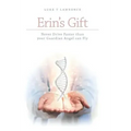 Erin's Gift: Never Drive Faster than your Guardian Angel can Fly