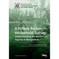 A Million Person Household Survey: Understanding the Burden of Injuries in Bangladesh