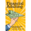 Financial Adulting: Take Control of Your Financial Future