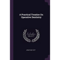 A Practical Treatise On Operative Dentistry