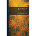 Jay's Treaty: A Study in Commerce and Diplomacy