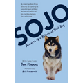 Sojo: Memoirs of a Reluctant Sled Dog