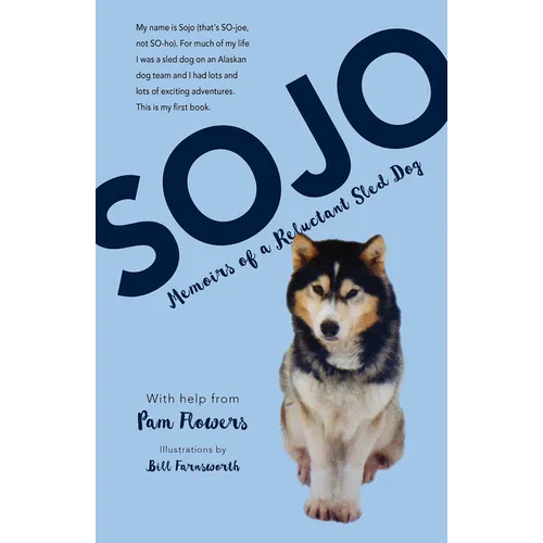 Sojo: Memoirs of a Reluctant Sled Dog