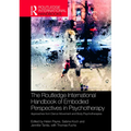 The Routledge International Handbook of Embodied Perspectives in Psychotherapy: Approaches from Dance Movement and Body Psychotherapies