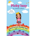 Picky Izzy Learns to Love Healthy Food
