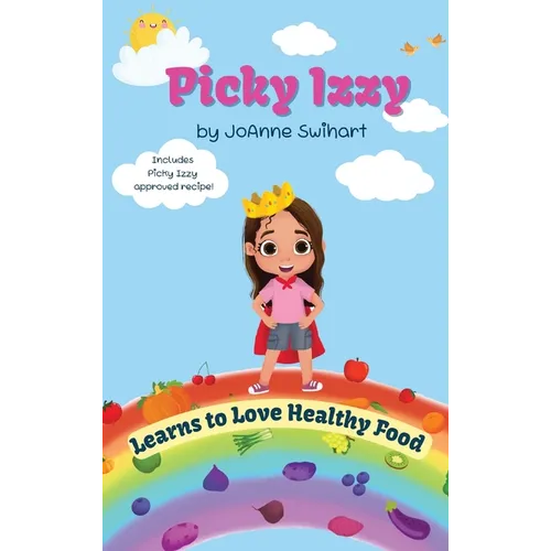 Picky Izzy Learns to Love Healthy Food
