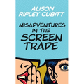 Misadventures in the Screen Trade