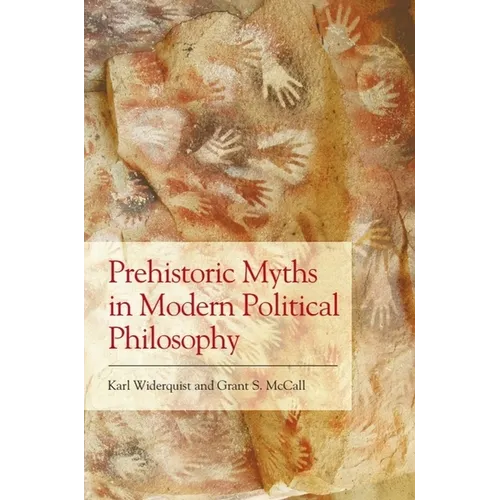 Prehistoric Myths in Modern Political Philosophy: Challenging Stone Age Stories