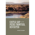 Castle Gap and the Pecos Frontier, Revisited