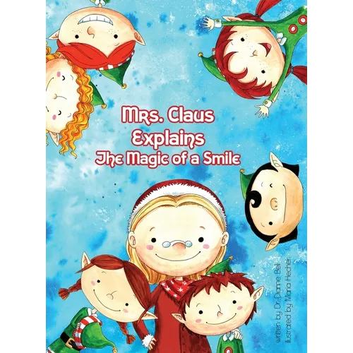 Mrs. Claus Explains the Magic Power of a Smile
